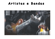 Espa�o para an�ncios de bandas ou artistas para divulga��o de hist�rico ou agenda de shows 