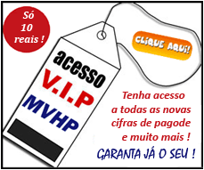 Clique aqui e veja os benefcios ao ter sua carteirinha VIP MVHP ! Voc s paga uma nica taxa de inscrio a preo popular e tem acesso liberado a todas as atualizaes de samba e pagode e muitas outras vantagens ! 